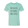 Motivated By Puppies And Coffee T-Shirt
