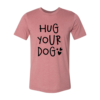 Hug Your Dog T-Shirt