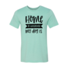 Home Is Wherever My Dog Is T-Shirt