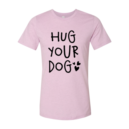Hug Your Dog T-Shirt