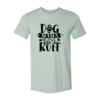 Dog Mama Life Is Ruff T-Shirt
