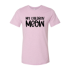 My Children Meow T-Shirt