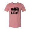Home Is Where The Dog Is T-Shirt