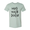 Hug Your Dog T-Shirt