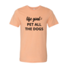 Life Goal To Pet All Dogs T-Shirt