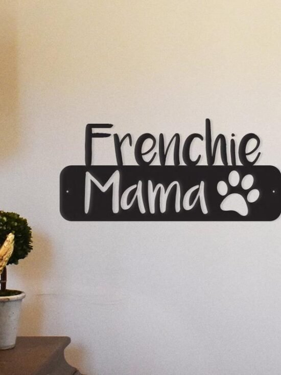 Frenchie Mama - Metal Wall Art/D??cor