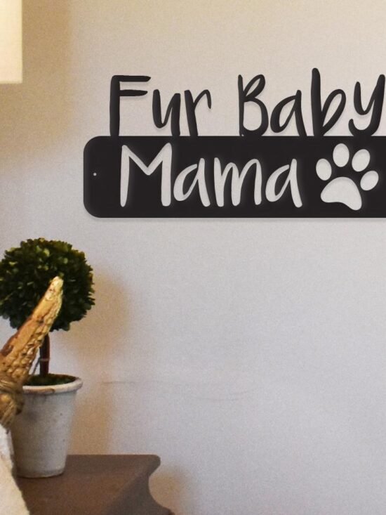 Fur Baby Mama - Metal Wall Art/D??cor