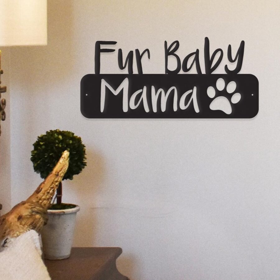 Fur Baby Mama - Metal Wall Art/D??cor