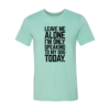 Leave Me Alone I'm Speaking To My Dog Today T-Shirt