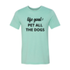 Life Goal To Pet All Dogs T-Shirt