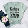 Rocking The Dog Mom And Teacher Life T-Shirt