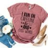 I Run On Caffeine Cats And Cuss Words T-Shirt