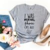 I Was Normal Three Cats Ago T-Shirt