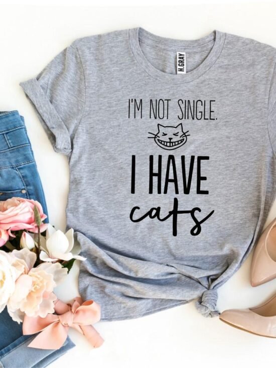 I'm Not Single I Have Cats T-Shirt