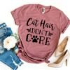 Cat Hair Don't Care T-Shirt