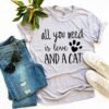 All You Need Is Love And a Cat T-Shirt