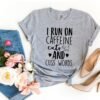 I Run On Caffeine Cats And Cuss Words T-Shirt