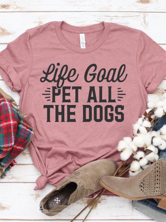 Life Goal Pet All The Dogs T-Shirt