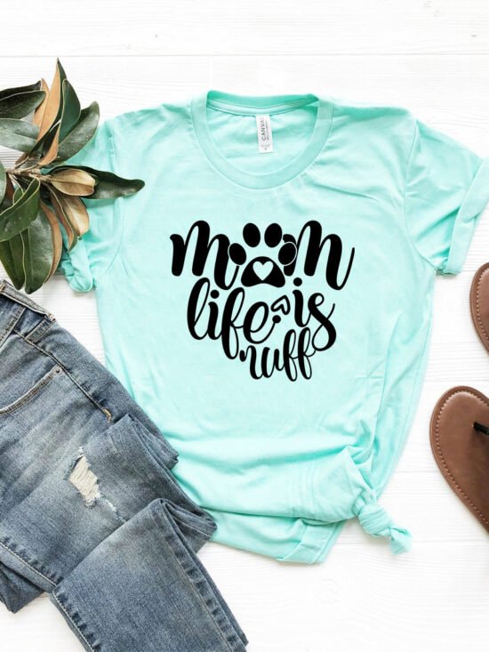 Mom Life Is Ruff T-Shirt