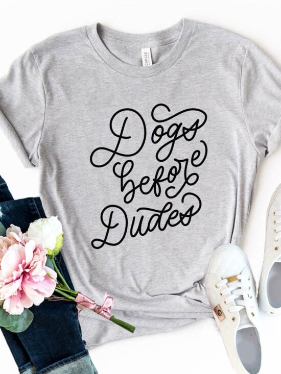 Dogs Before Dudes T-Shirt