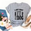I Just Want To Drink Beer & Pet My Dog T-Shirt