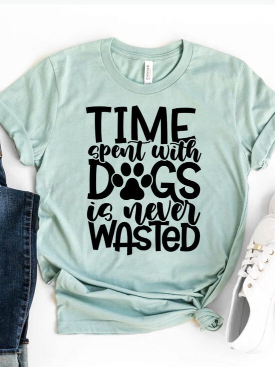 Time Spent With Dogs Is Never Wasted T-Shirt
