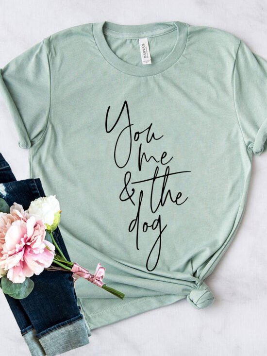 You Me And The Dog T-Shirt