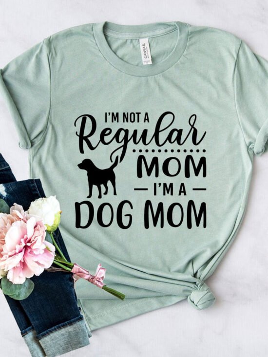 I'm Not A Regular Mom I'm A Dog Mom T-Shirt