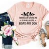 Mom Thanks For Loving Me As Much As Dad Loves the Dog T-Shirt