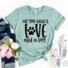 All You Need Is Love And A Dog T-Shirt