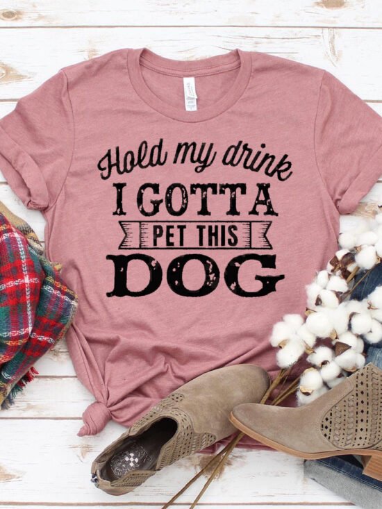 Hold My Drink I Gotta Pet This Dog T-shirt