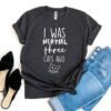 I Was Normal Three Cats Ago T-Shirt