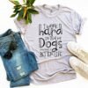 My Dogs Can Have A Better Life T-Shirt