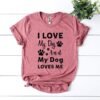 I Love My Dog And My Dog Loves Me T-Shirt
