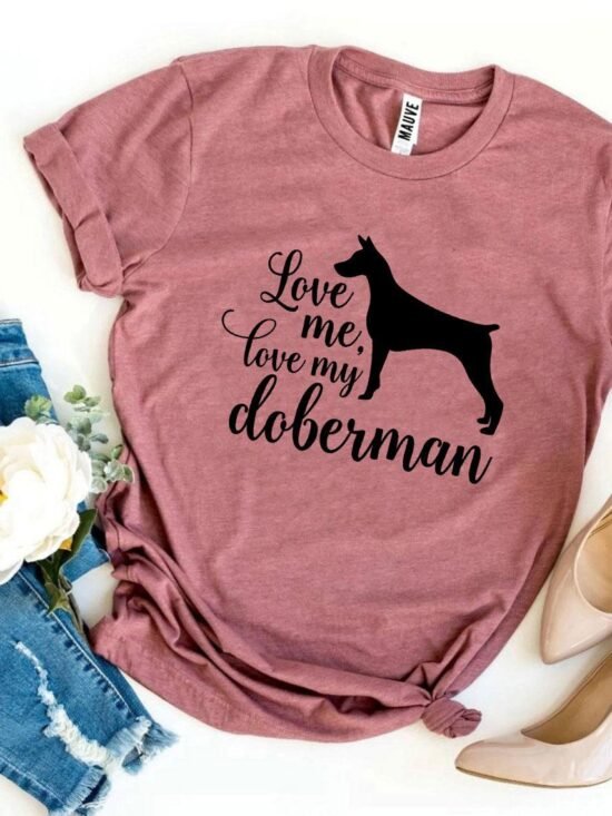 Love Me Love My Doberman T-Shirt