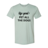 Life Goal To Pet All Dogs T-Shirt