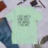 I Just Want To Drink Coffee, Save Animals, & Take Naps T-Shirt
